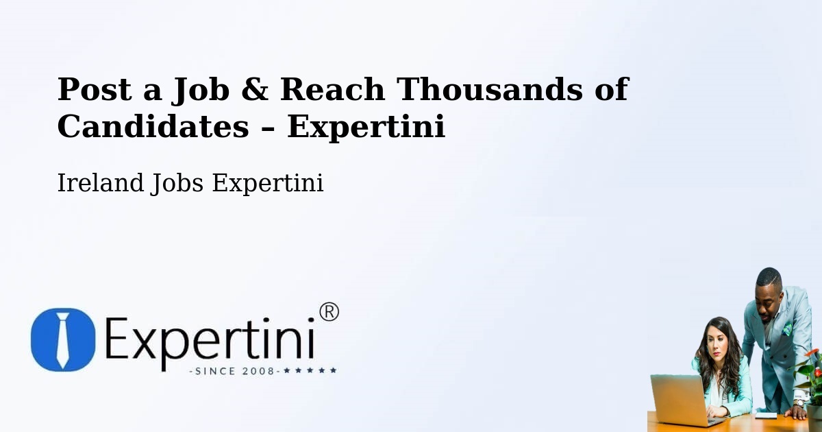 Post a Job in Millstreet – Hire the Right Talent - Millstreet, Ireland Jobs Expertini